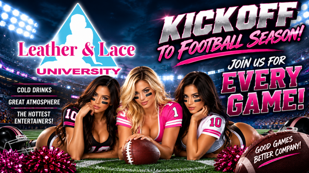 Leather and Lace University, kickoff to football season, join us for every game